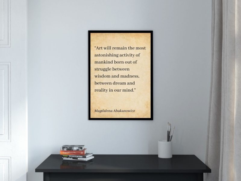 Magdalena Abakanowicz Motivational Quote Poster