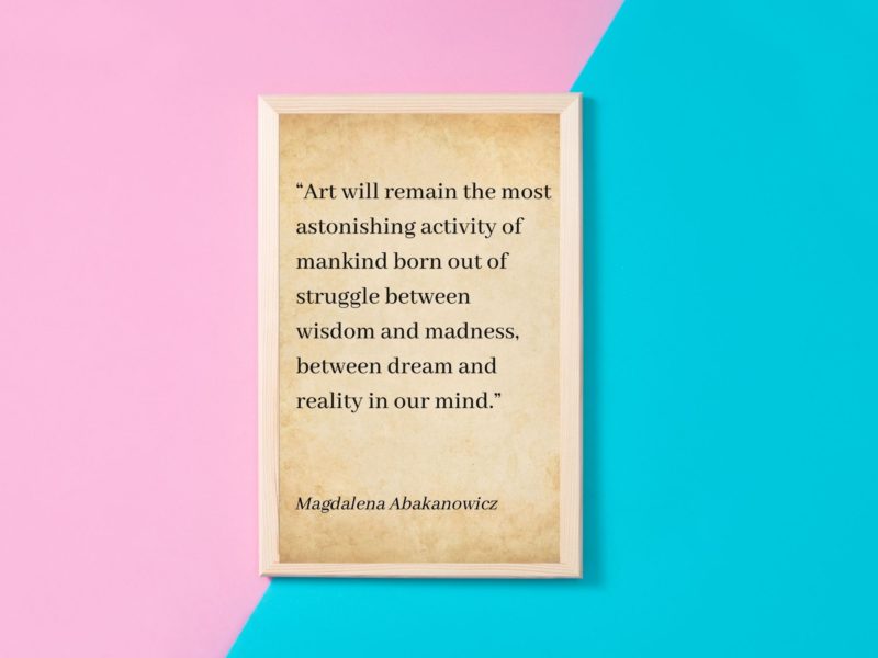 Magdalena Abakanowicz Motivational Quote Poster
