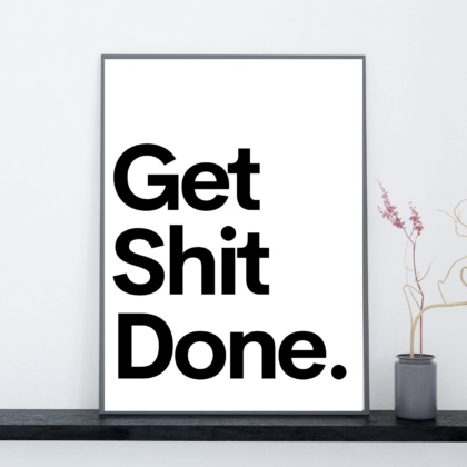 Get Shit Done Poster
