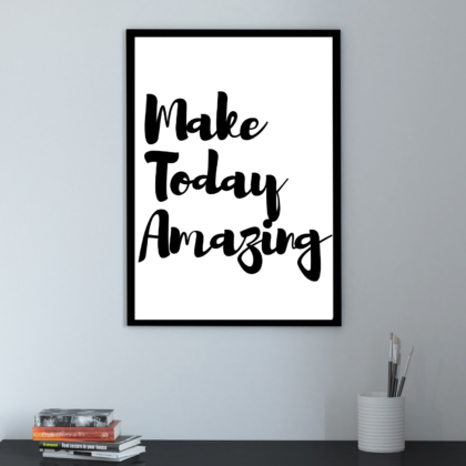 Make Today Amazing Poster