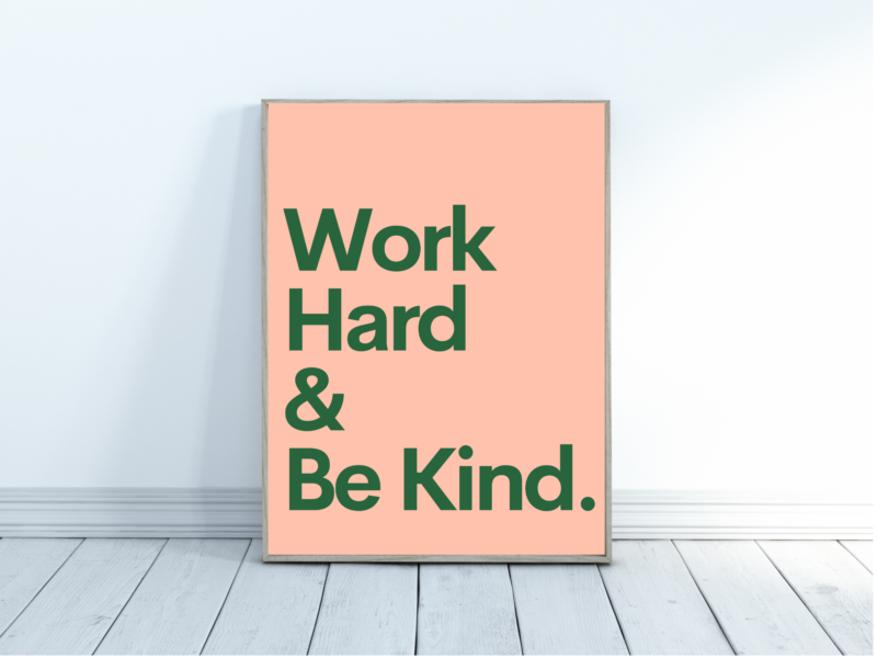Work Hard & Be Kind Poster.