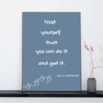Baz Luhrmann Motivational Quote Poster