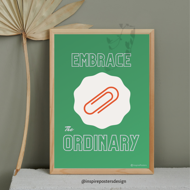 Embrace the Ordinary Poster