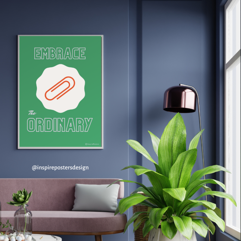 Embrace the Ordinary Poster